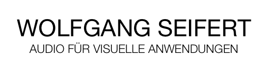 WOLFGANG SEIFERT
AUDIO FÜR VISUELLE ANWENDUNGEN